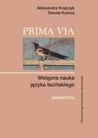 Prima via. Wstępna nauka języka łacińskiego. Gramatyka