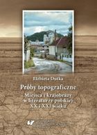 Próby topograficzne. Miejsca i krajobrazy