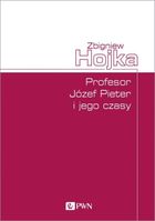 Profesor Józef Pieter i jego czasy