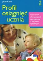 Profil osiągnięć ucznia. Przewodnik dla nauczycieli i terapeutów z placówek specjalnych