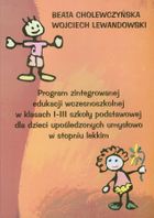 Program zintegrowanej edukacji wczesnoszkolnej 1-3 dla dzieci upośledzonych umysłowo w stopniu lekkim. Szkoła podstawowa