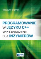 Programowanie w języku C++. Wprowadzenie dla inżynierów