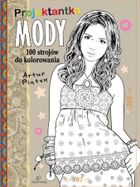 Projektantka mody. 100 strojów do kolorowania