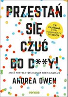 Przestań się czuć do d**y!