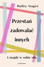 Przestań zadowalać innych