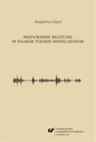 Przestrzenie muzyczne w polskim teatrze współczesnym