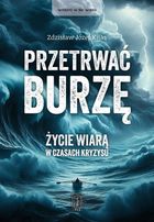 Przetrwać burzę. Życie wiarą w czasach kryzysu