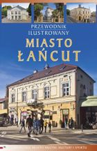 Przewodnik ilustrowany. Miasto Łańcut
