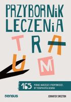 Przybornik leczenia traum. 165 porad, narzędzi
