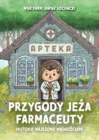 Przygody jeża farmaceuty. Historie najeżone mądrościami