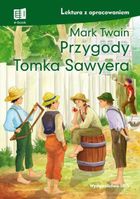 Przygody. Tomka Sawyera. Lektura z opracowaniem