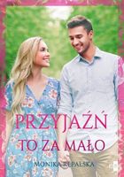 Przyjaźń to za mało