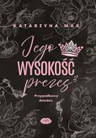 Przypadkowy dziedzic. Jego wysokość prezes. Tom 3