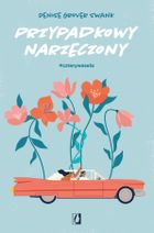 Przypadkowy narzeczony. Cztery wesela. Tom 1