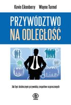Przywództwo na odległość. Jak być skutecznym przywódcą zespołów rozproszonych