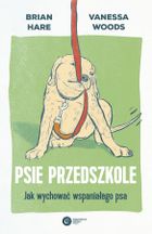 Psie przedszkole. Jak wychować wspaniałego psa