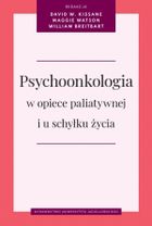 Psychoonkologia w opiece paliatywnej i u schyłku życia