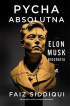 Pycha absolutna. Elon Musk. Biografia