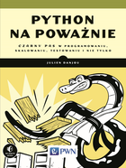 Python na poważnie. Czarny pas w programowaniu, skalowaniu, testowaniu i nie tylko