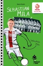 PZPN. Bohaterowie z boiska. Sebastian Mila. Piłkarski dyrygent