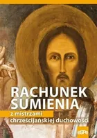 Rachnuek sumienia z mistrzami chrześcijańskiej duchowości
