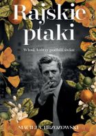 Rajskie ptaki. Włosi, którzy podbili świat