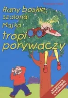 Rany boskie, szalona Majka tropi porywaczy