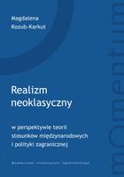 Realizm neoklasyczny w perspektywie teorii stosunków międzynarodowych i polityki zagranicznej