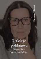 Reflekscje pofilmowe. O symbolach okiem psychologa