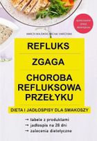 Refluks, zgaga, choroba refluksowa przełyku. Dieta