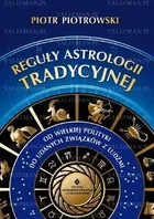 Reguły astrologii tradycyjnej. Od wielkiej polityki do udanych związków między ludźmi
