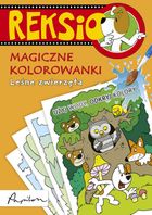 Reksio. Magiczne kolorowanki. Leśne zwierzęta