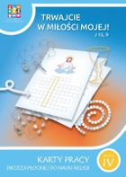 Religia. Trwajcie w miłości mojej. Karty pracy dla klasy IV szkoła podstawowa