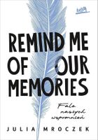 Remind Me of Our Memories. Fale naszych wspomnień