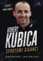 Robert Kubica. Sportowi giganci