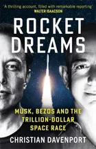 Rocket Dreams: Musk, Bezos and the Trillion-Dollar Space Race