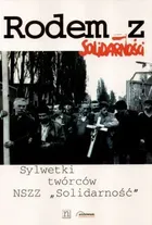 Rodem z Solidarności - sylwetki twórców NSZZ Solidarność
