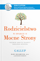 Rodzicielstwo w oparciu o Mocne Strony. Rozwiń ukryte talenty swojego dziecka