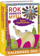 Rok dobrych myśli. Kalendarz 2022