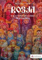 Rosja. Kraj, w którym przyszłości nie przewidzisz