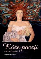 Róże poezji. Antologia. Tom 3