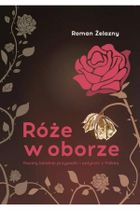 Róże w oborze. Gazety lokalnej przypadki i potyczki z Polską