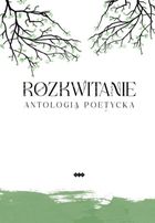 Rozkwitanie. Antologia poetycka