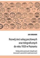 Rozwój sieci usług pocztowych oraz telegraficznych do roku 1920 w Poznaniu