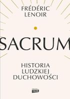 Sacrum. Historia ludzkiej duchowości