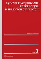 Sądowe postępowanie egzekucyjne w sprawach cywilnych wyd. 3