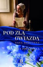Saga rodzinna. Tom 1. Pod złą gwiazdą