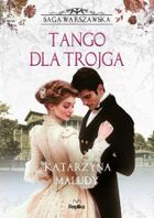 Saga warszawska. Tom 6. Tango dla trojga
