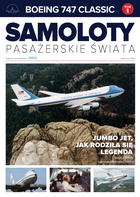 Samoloty pasażerskie świata. Boeing 747 Classic. Jumbo Jet. Jak rodziła się legenda. Tom 1