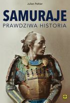 Samuraje. Prawdziwa historia